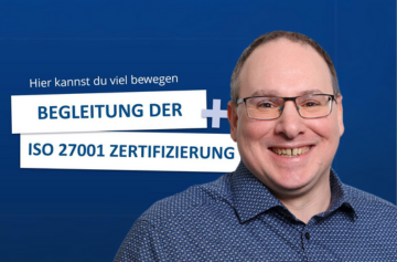 Begleitung der ISO 27001 Zertifizierung!
